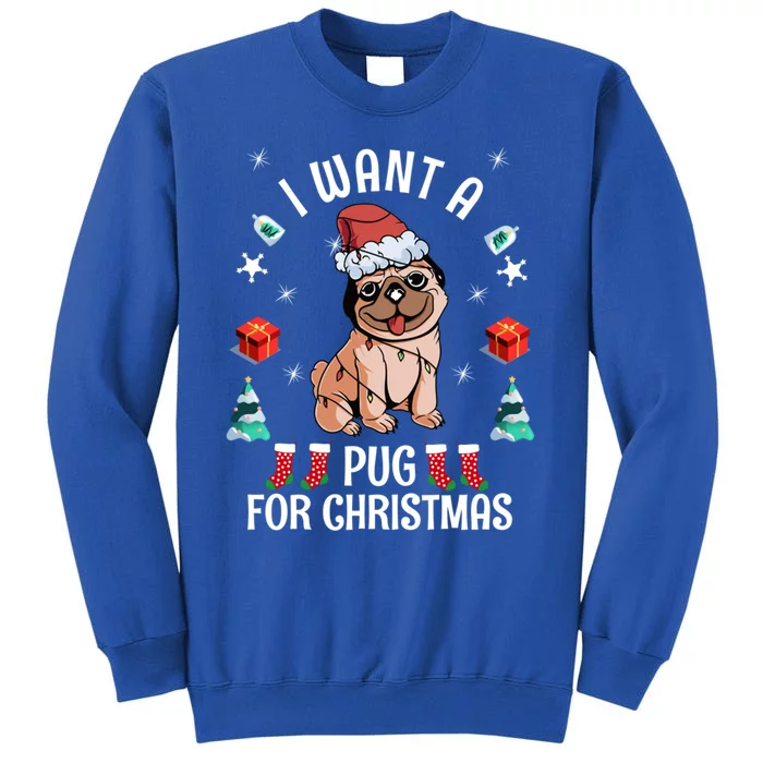 I Want A Pug For Christmas Xmas Pug Gift Tall Sweatshirt