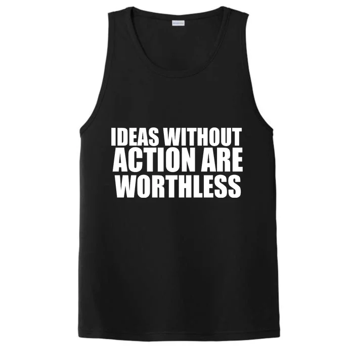 Ideas Without Action Are Worthless Performance Tank