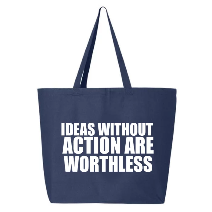 Ideas Without Action Are Worthless 25L Jumbo Tote