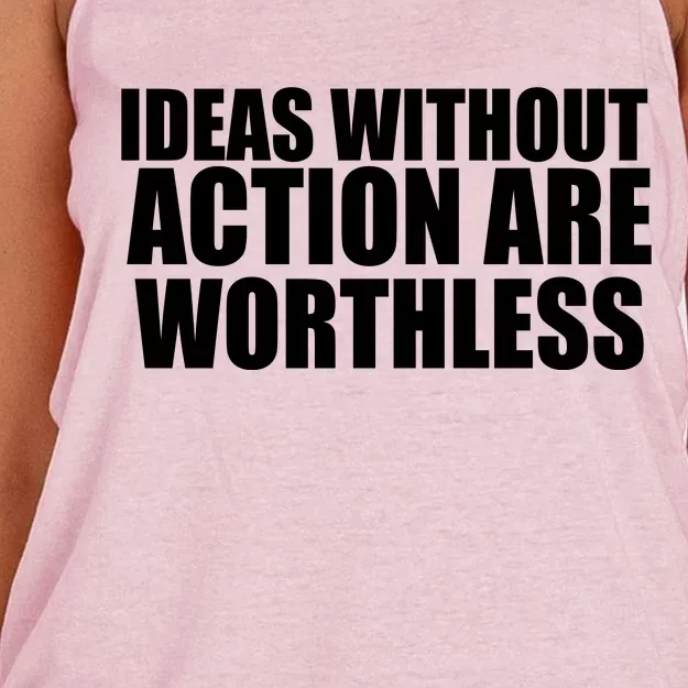 Ideas Without Action Are Worthless Women's Knotted Racerback Tank