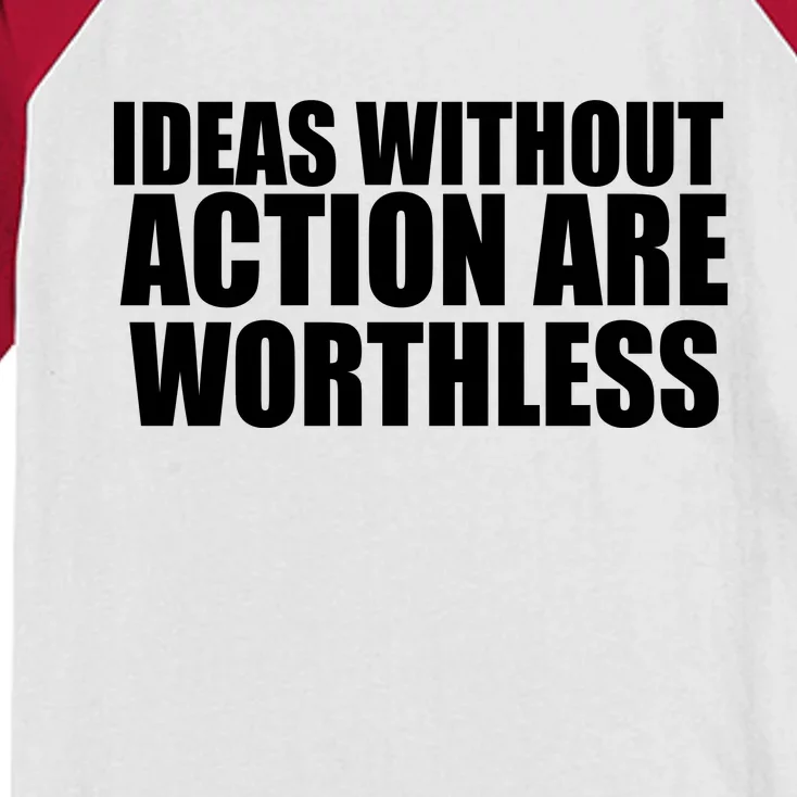 Ideas Without Action Are Worthless Kids Colorblock Raglan Jersey