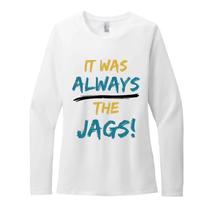 It Was Always The Jaguars Jags Womens CVC Long Sleeve Shirt