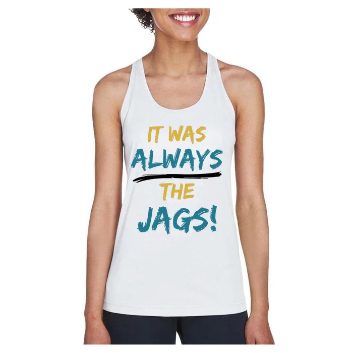 It Was Always The Jaguars Jags Women's Racerback Tank