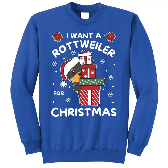 I Want A Rottweiler For Christmas Cute Dogs Great Gift Sweatshirt