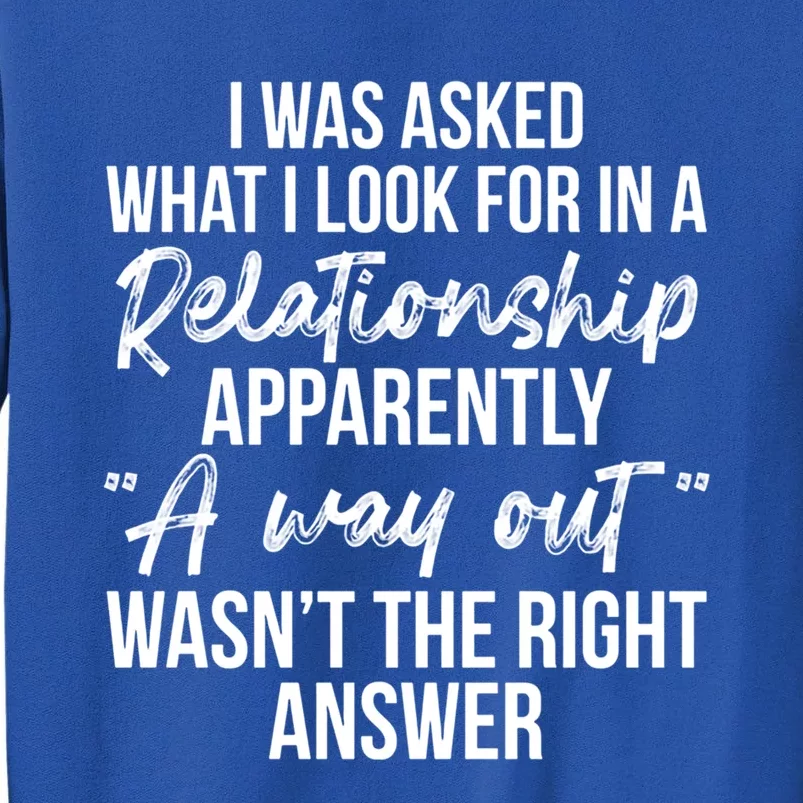 I Was Asked What I Look For In A Relationship Apparently Gift Tall Sweatshirt