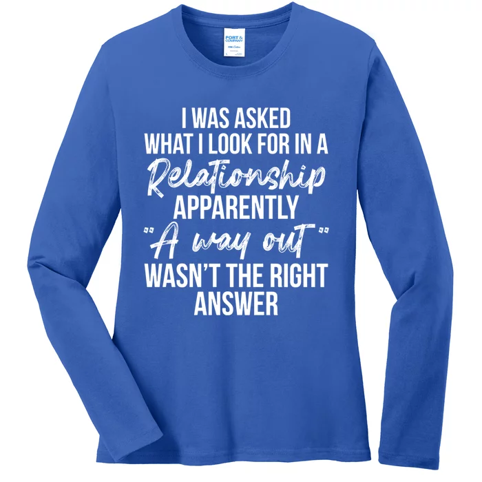 I Was Asked What I Look For In A Relationship Apparently Gift Ladies Long Sleeve Shirt