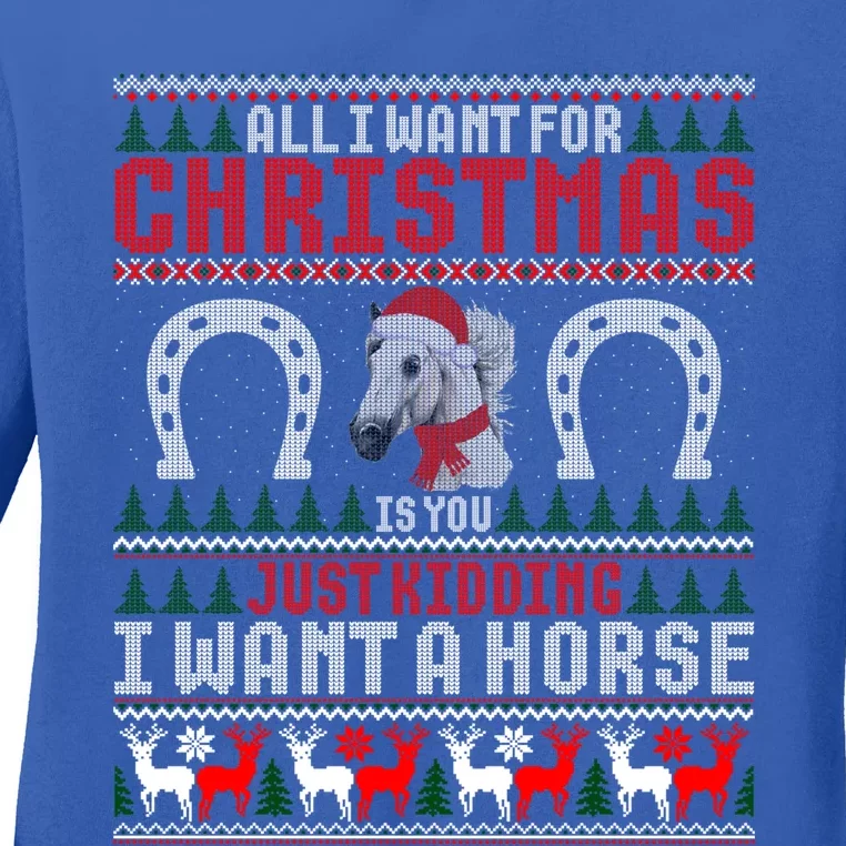 I Want A Horse Christmas Horse Lover Xmas Funny Present Gift Ladies Long Sleeve Shirt