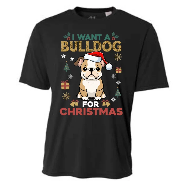 I Want A Bulldog For Christmas Cute Dog Lover Family Pajama Gift Cooling Performance Crew T-Shirt