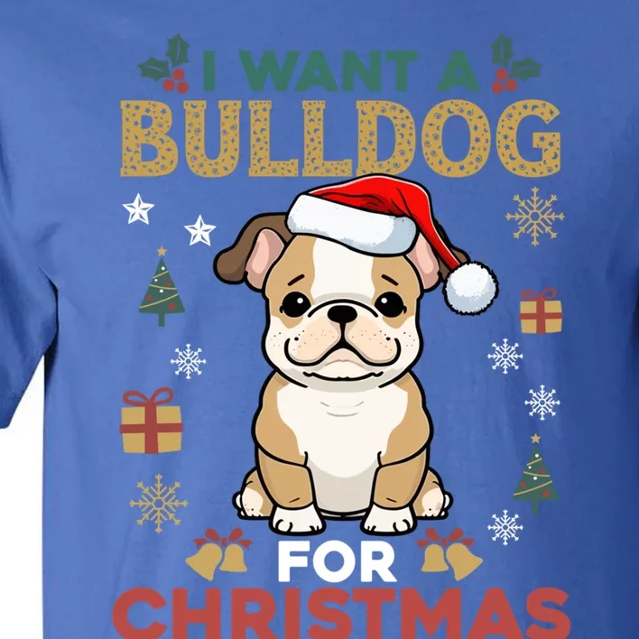 I Want A Bulldog For Christmas Cute Dog Lover Family Pajama Gift Tall T-Shirt