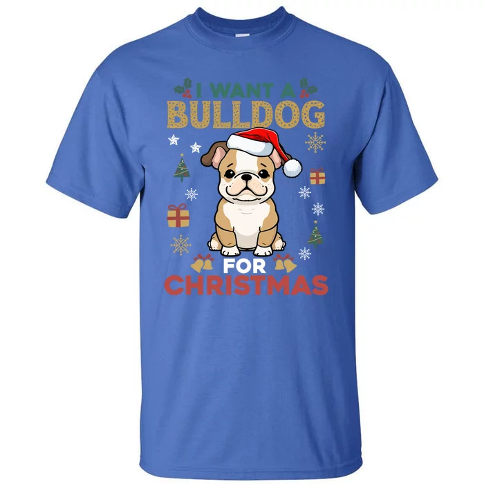 I Want A Bulldog For Christmas Cute Dog Lover Family Pajama Gift Tall T-Shirt