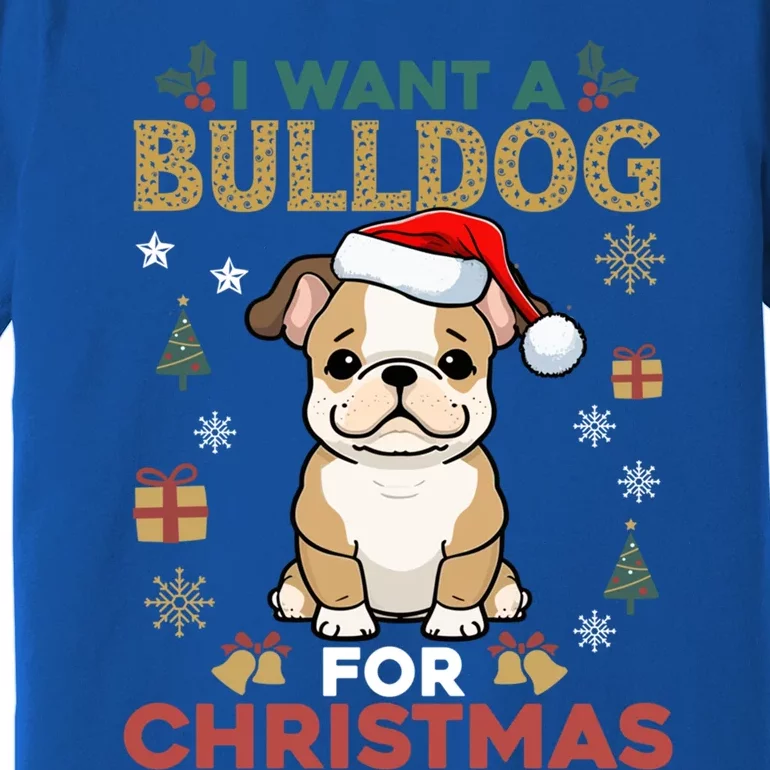 I Want A Bulldog For Christmas Cute Dog Lover Family Pajama Gift Premium T-Shirt