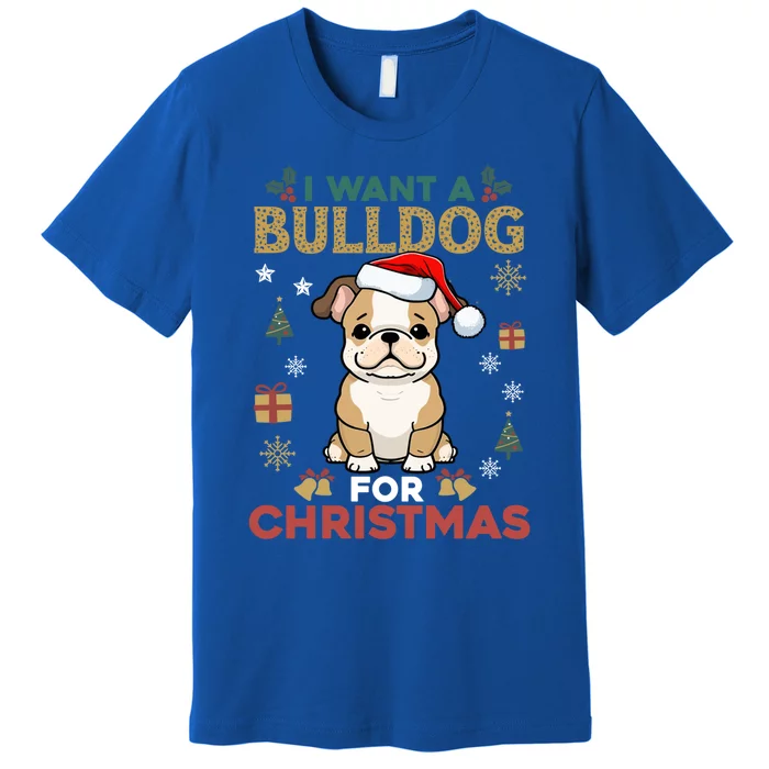 I Want A Bulldog For Christmas Cute Dog Lover Family Pajama Gift Premium T-Shirt