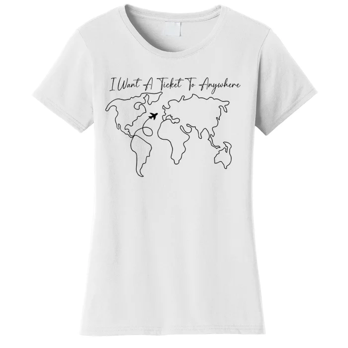 I Want A Ticket To Anywhere Women's T-Shirt