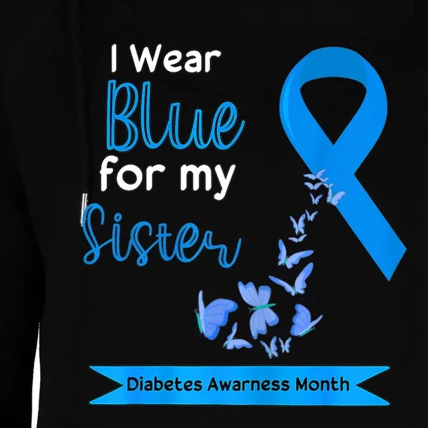 I Wear Blue For My Sister Diabetes Warriors Awareness Month Womens Funnel Neck Pullover Hood