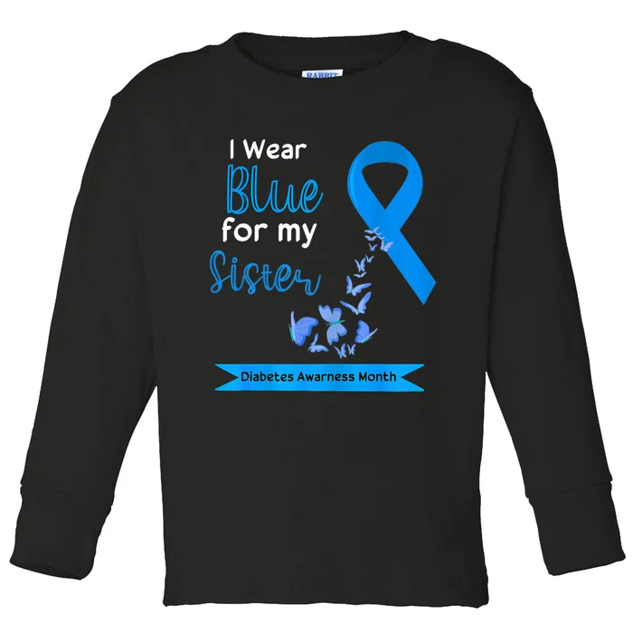 I Wear Blue For My Sister Diabetes Warriors Awareness Month Toddler Long Sleeve Shirt