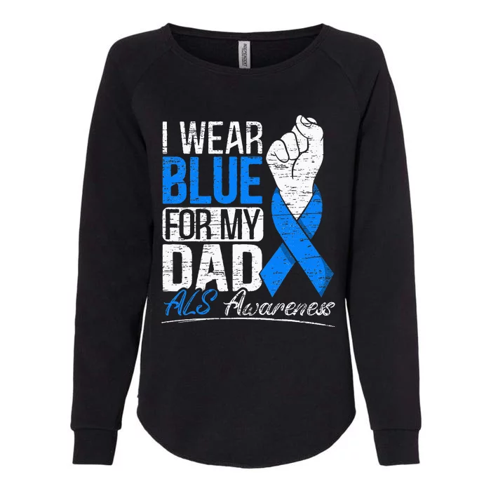 I Wear Blue For My Dad ALS Awareness Supporter Warrior Womens California Wash Sweatshirt