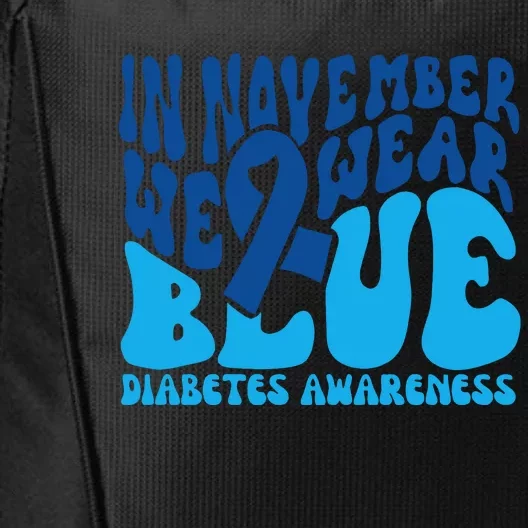 I Wear Blue In November Blue Diabetes Awareness Month City Backpack