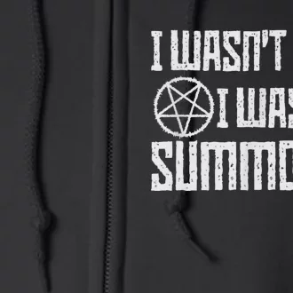 I WasnT Born I Was Summoned Funny Goth Demonic Humor Full Zip Hoodie