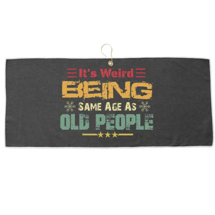 Its Weird Being The Same Age As Old People Funny Retro Large Microfiber Waffle Golf Towel