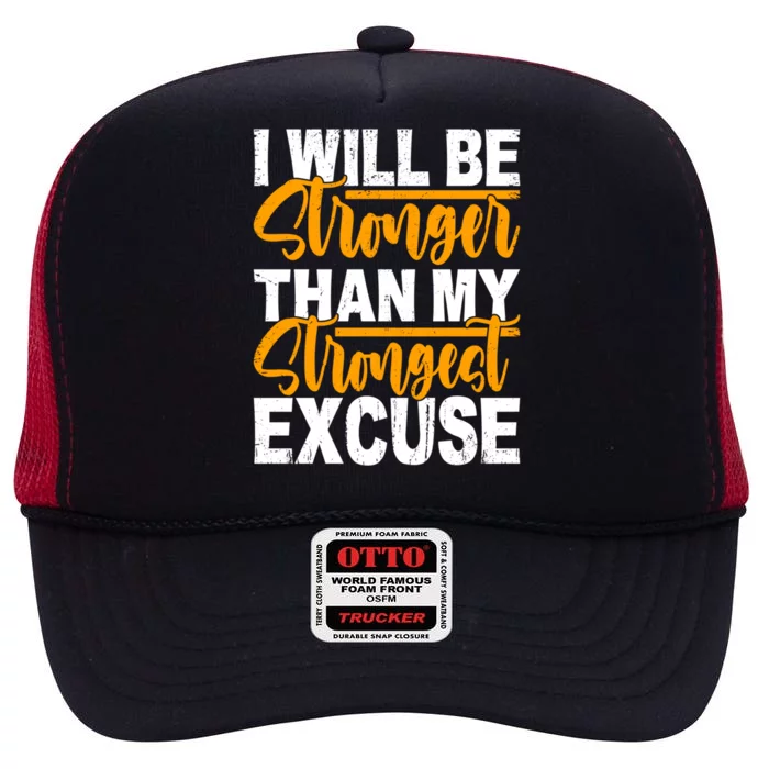 I Will Be Stronger Than My Strongest Excuse Growth Mindset Gift High Crown Mesh Trucker Hat