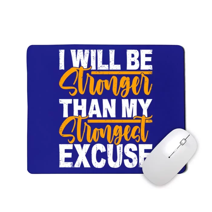 I Will Be Stronger Than My Strongest Excuse Growth Mindset Gift Mousepad