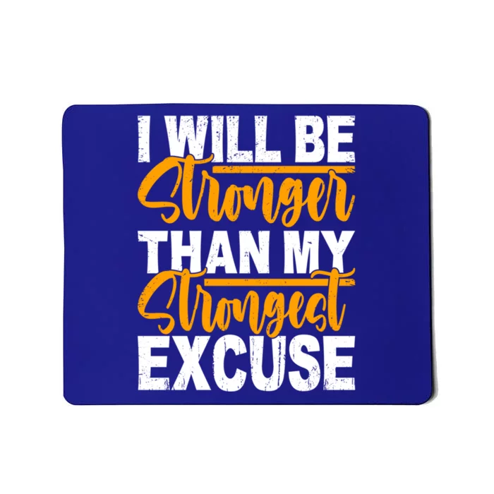 I Will Be Stronger Than My Strongest Excuse Growth Mindset Gift Mousepad