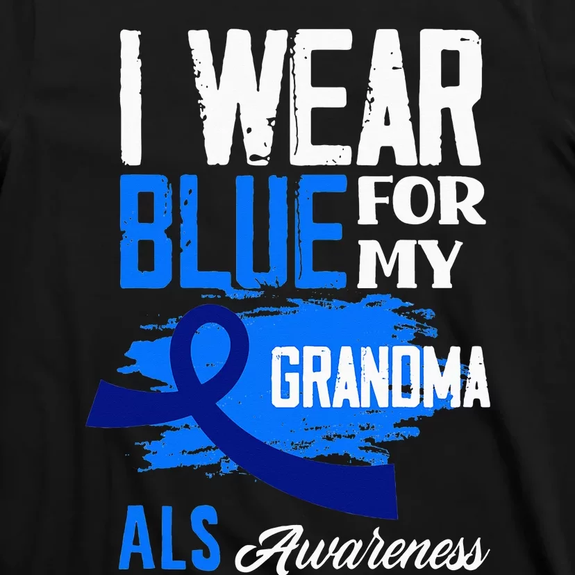 I Wear Blue For My Grandma Support ALS Awareness T-Shirt