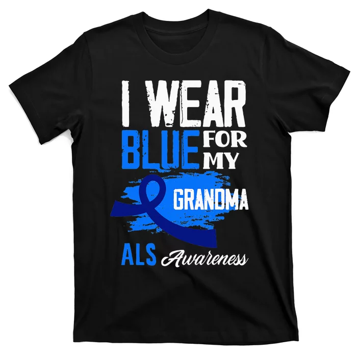 I Wear Blue For My Grandma Support ALS Awareness T-Shirt