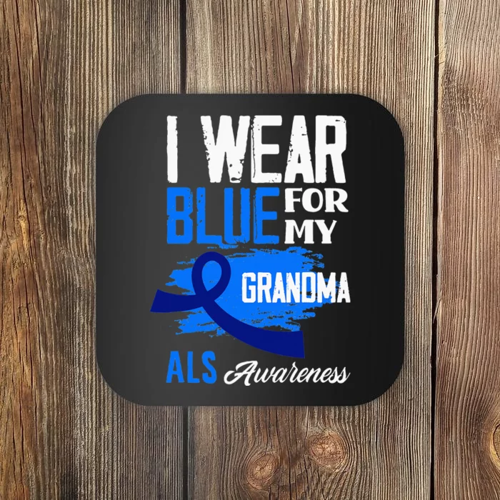 I Wear Blue For My Grandma Support ALS Awareness Coaster