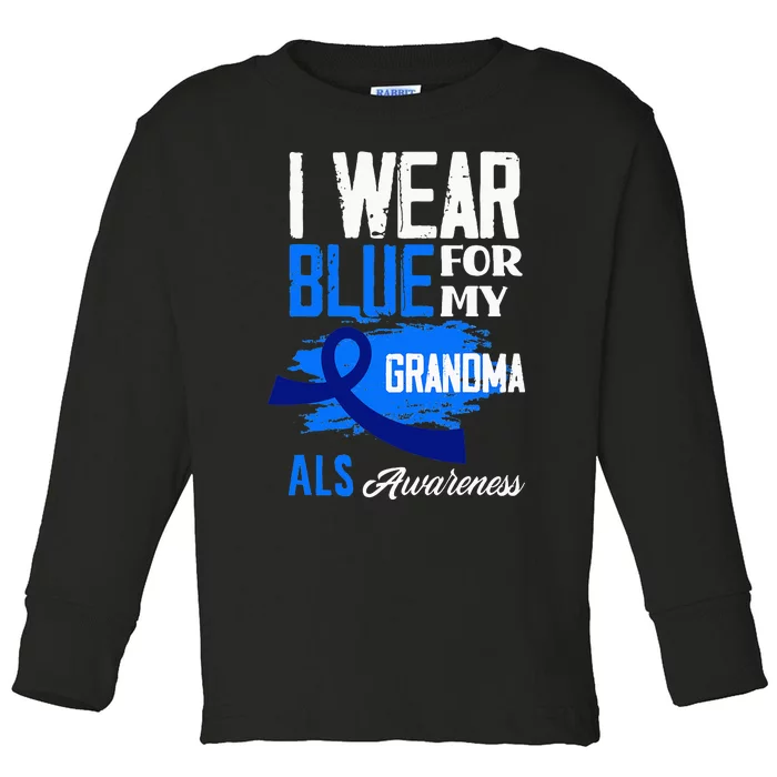 I Wear Blue For My Grandma Support ALS Awareness Toddler Long Sleeve Shirt