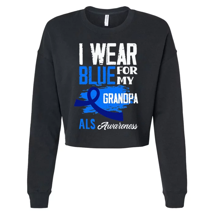 I Wear Blue For My Grandpa Support ALS Awareness Cropped Pullover Crew