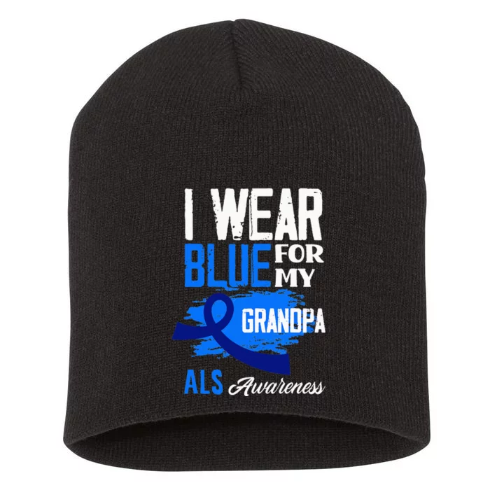 I Wear Blue For My Grandpa Support ALS Awareness Short Acrylic Beanie