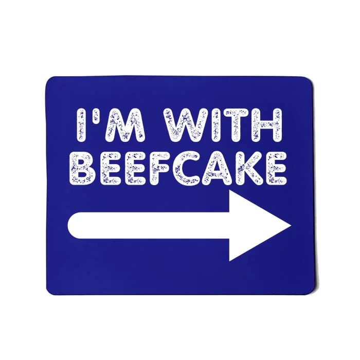 Im With Beefcake Mousepad