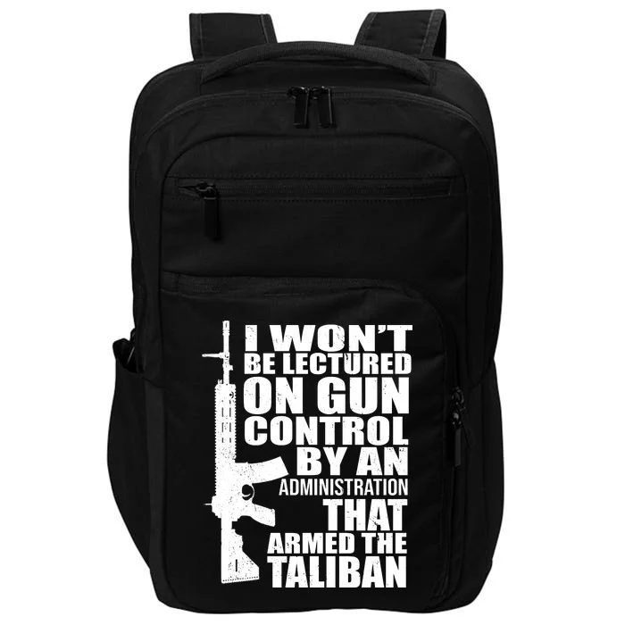 I Won't Be Lectured On Gun Control By An Administration Impact Tech Backpack