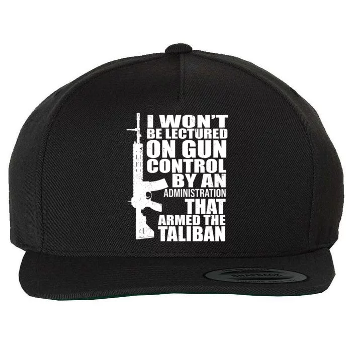 I Won't Be Lectured On Gun Control By An Administration Wool Snapback Cap