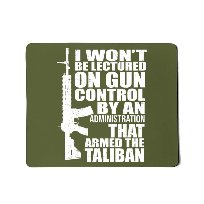 I Won't Be Lectured On Gun Control By An Administration Mousepad