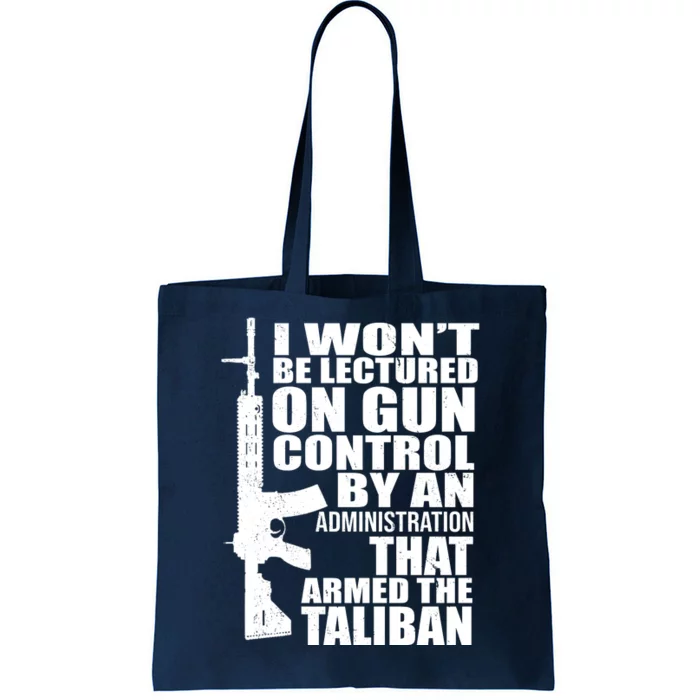 I Won't Be Lectured On Gun Control By An Administration Tote Bag