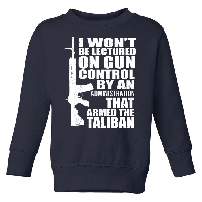 I Won't Be Lectured On Gun Control By An Administration Toddler Sweatshirt