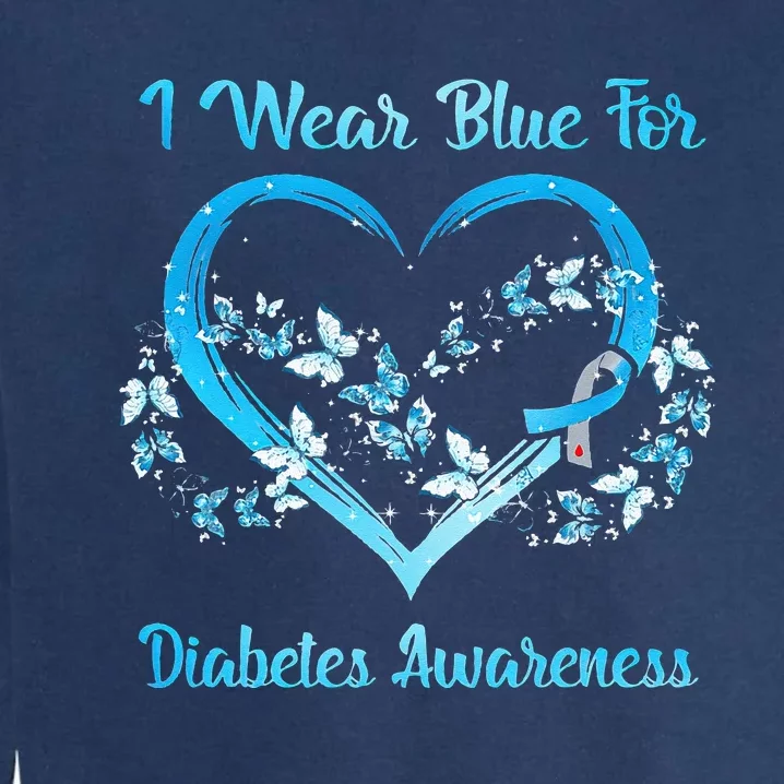 I Wear Blue For Diabetes Awareness MOTHER'S DAY CHRITSMAS Garment-Dyed Sweatshirt