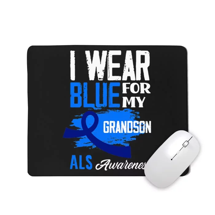 I Wear Blue For My Grandson Support ALS Awareness Mousepad