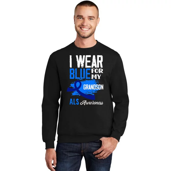 I Wear Blue For My Grandson Support ALS Awareness Tall Sweatshirt