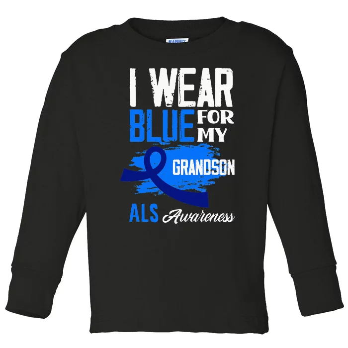 I Wear Blue For My Grandson Support ALS Awareness Toddler Long Sleeve Shirt