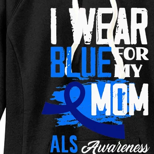 I Wear Blue For My Mom Mother Support ALS Awareness Women's Fleece Hoodie