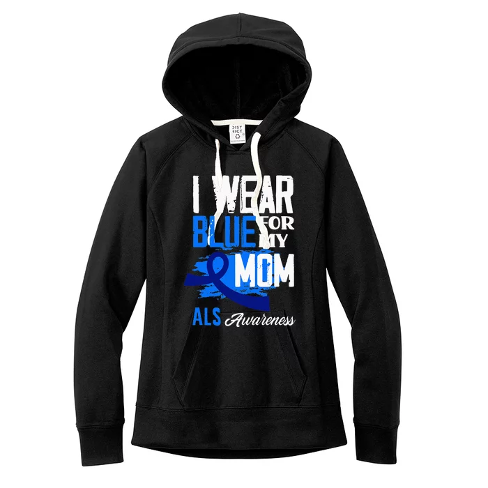 I Wear Blue For My Mom Mother Support ALS Awareness Women's Fleece Hoodie