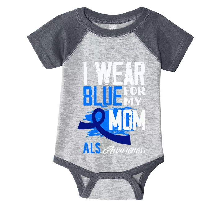 I Wear Blue For My Mom Mother Support ALS Awareness Infant Baby Jersey Bodysuit