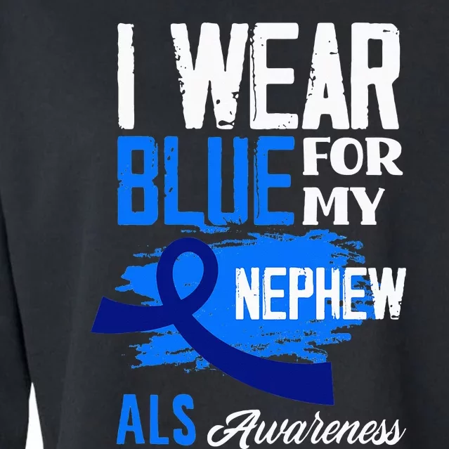 I Wear Blue For My Nephew Support ALS Awareness Cropped Pullover Crew