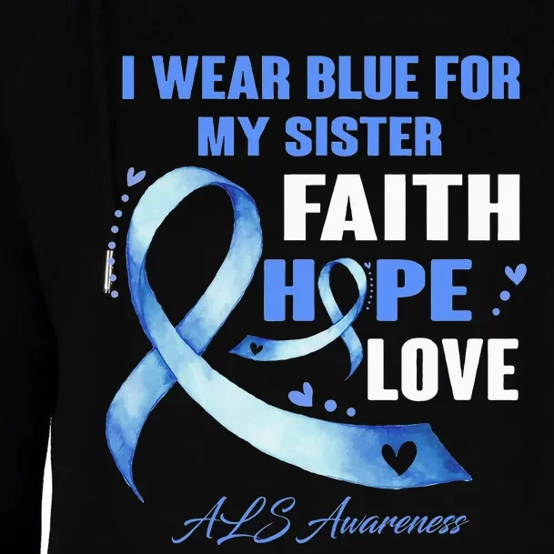 I Wear Blue For My Sister Als Awareness Faith Hope Love Womens Funnel Neck Pullover Hood