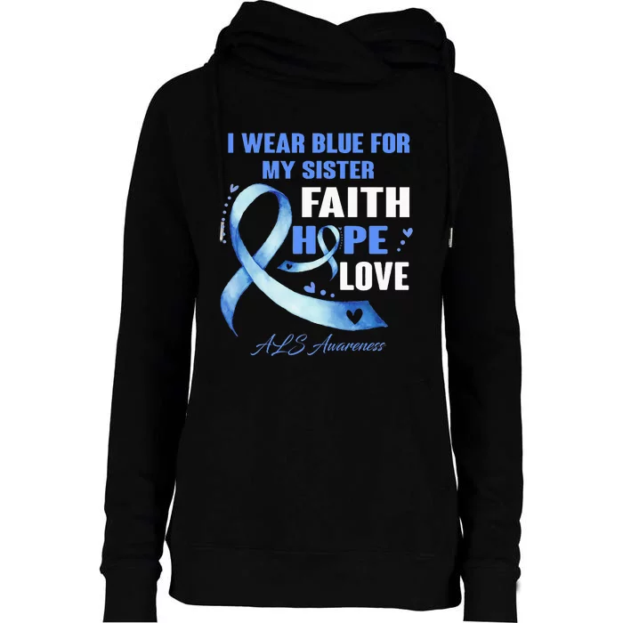 I Wear Blue For My Sister Als Awareness Faith Hope Love Womens Funnel Neck Pullover Hood