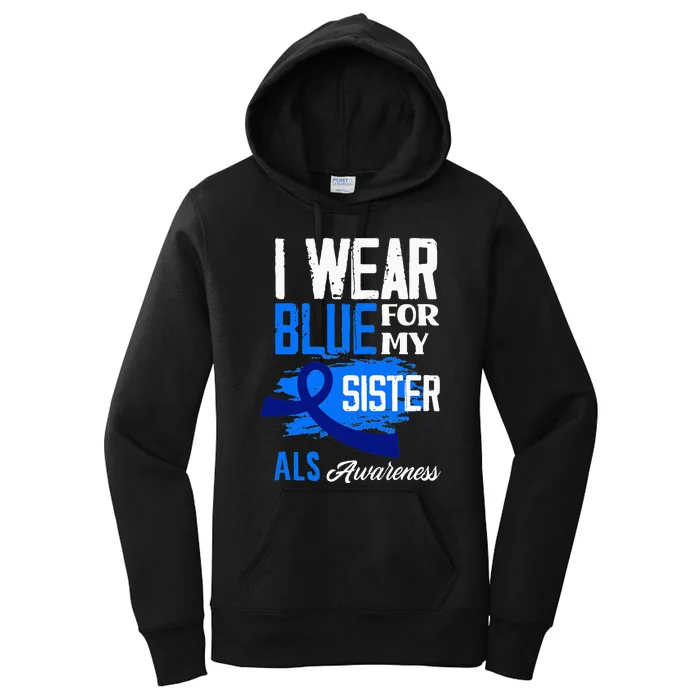 I Wear Blue For My Sister Support ALS Awareness Women's Pullover Hoodie