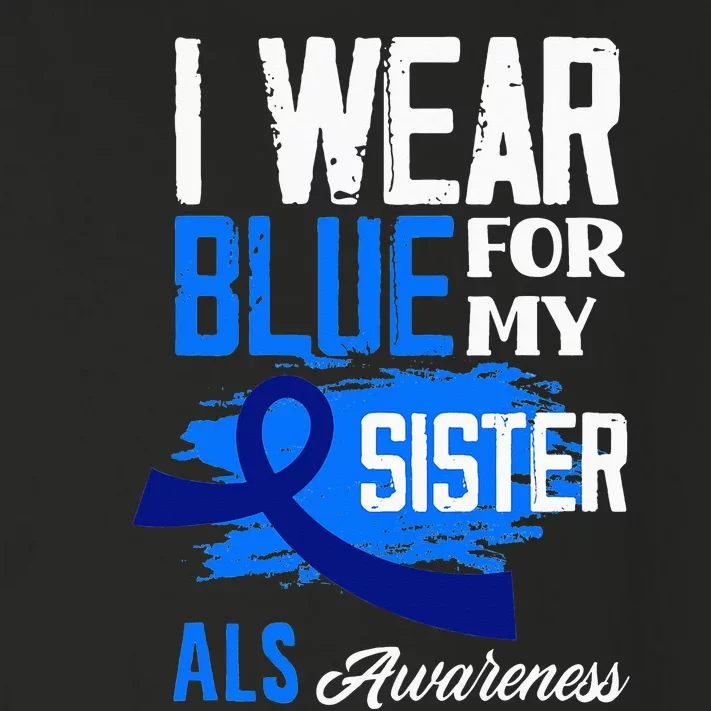 I Wear Blue For My Sister Support ALS Awareness Toddler Long Sleeve Shirt